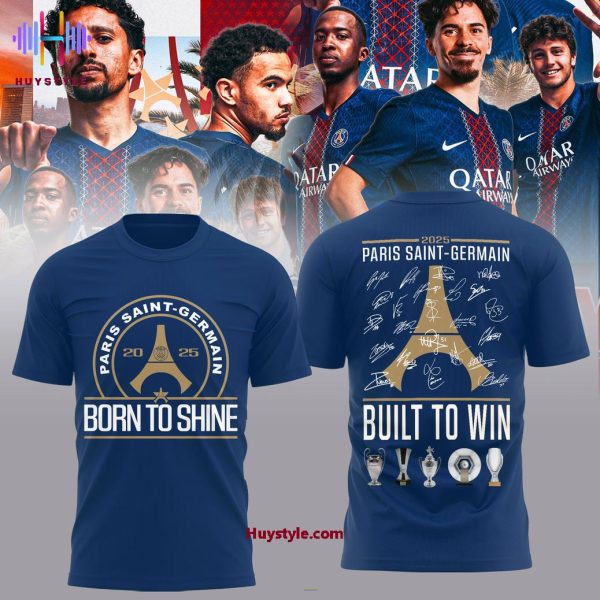 Born To Shine 2025 Paris Saint-Germain Built To Win 3D T-Shirt